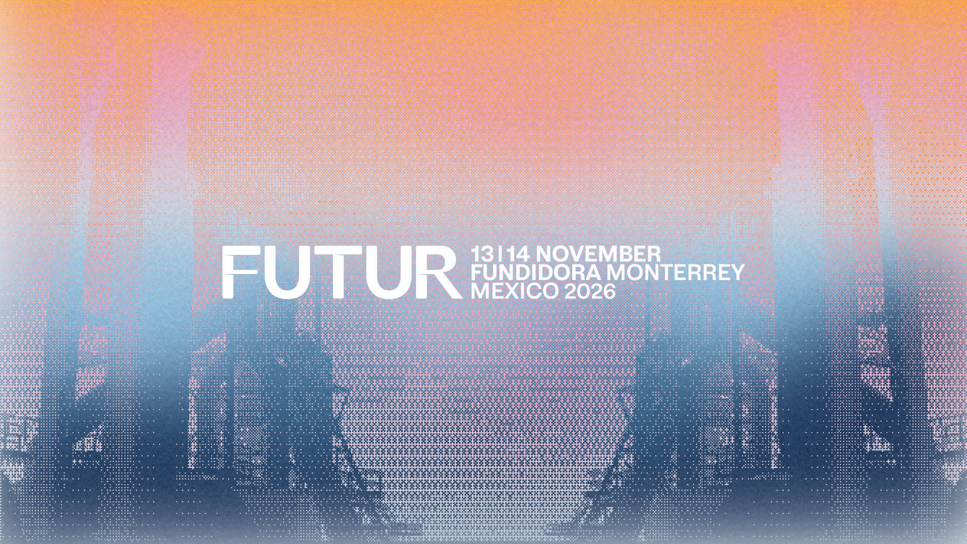 FUTUR México 2026 en Monterrey: Lineup completo, fechas, sede y boletos | Parque Fundidora